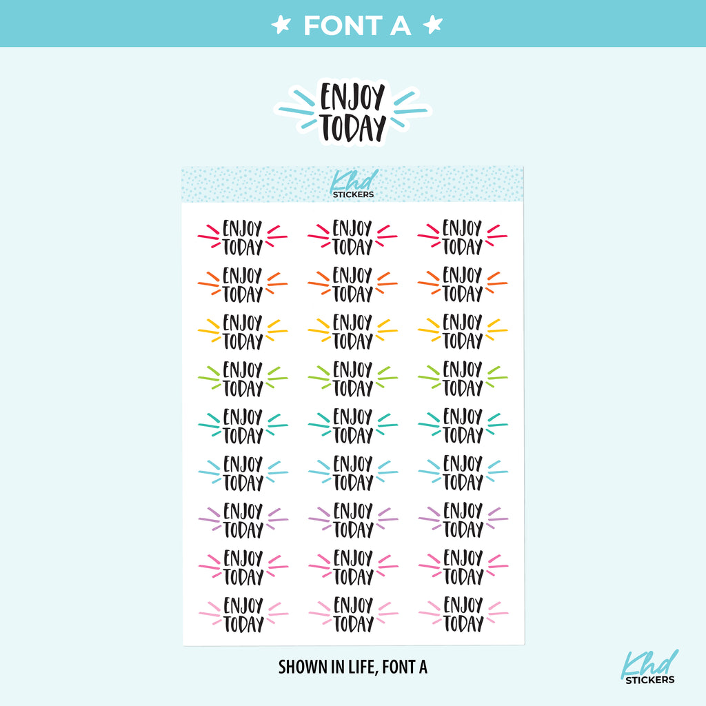 Enjoy Today Stickers Small