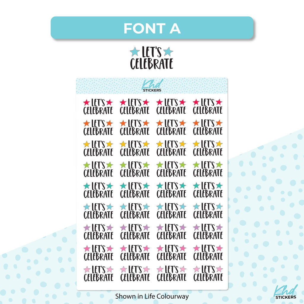 Let's Celebrate Script Planner Stickers, Two size and font options, removable