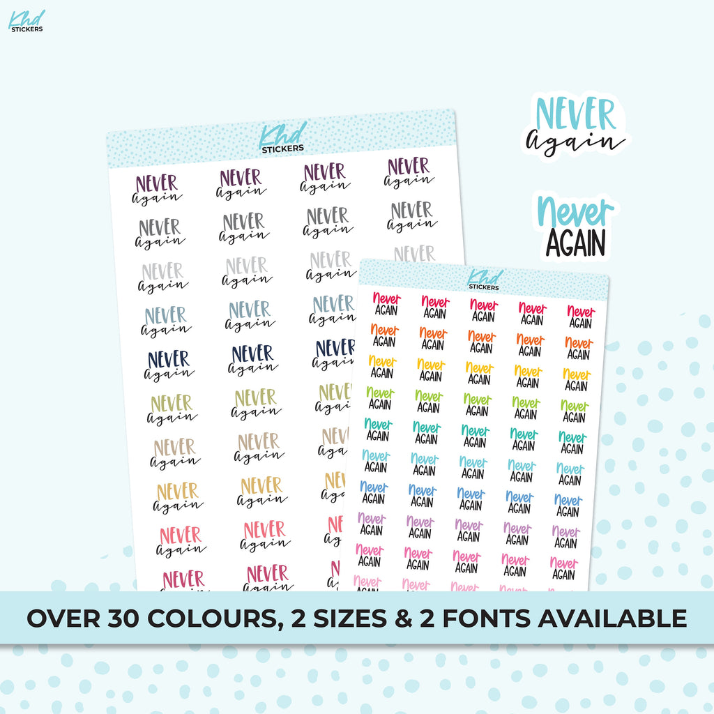 Never Again Stickers, Planner Stickers, Two size and font options, Removable