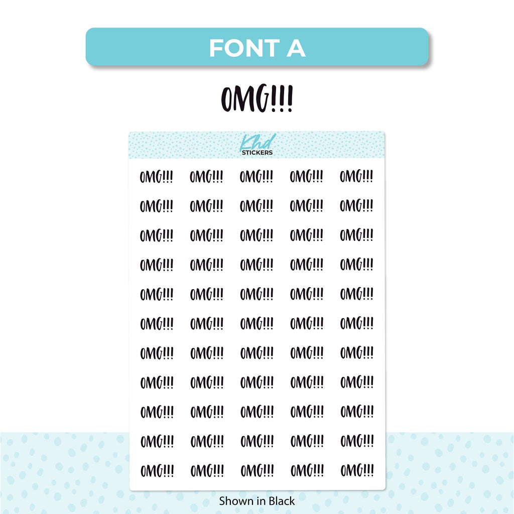 OMG!!! Stickers, Script Planner Stickers, Select from 6 fonts & 2 sizes, Removable
