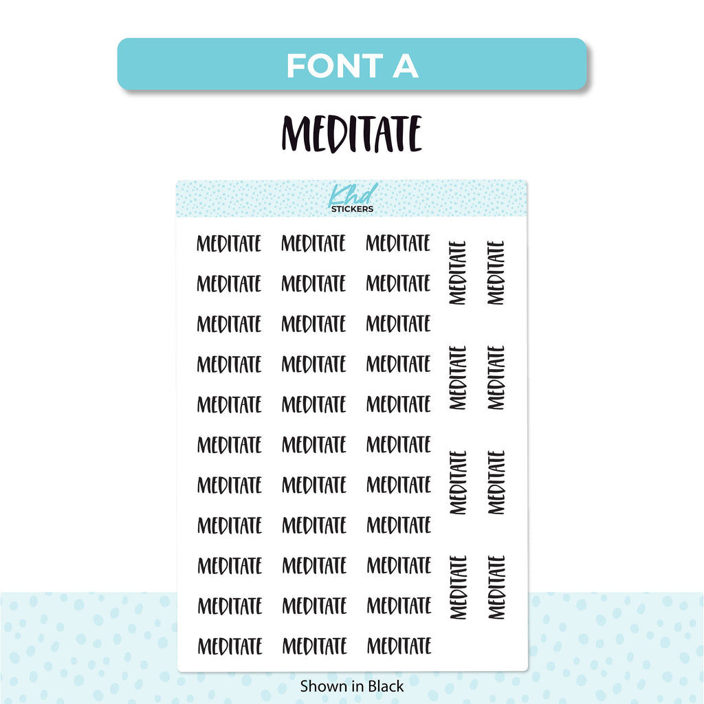 Meditate Stickers, Planner Stickers, Select from 6 fonts & 2 sizes, Removable